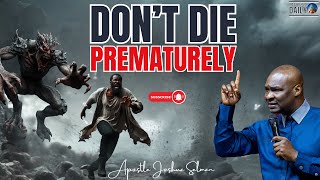 Don't Die Before Your Time: Apostle Joshua Selman's Guide To Believers About Spiritual Warfare