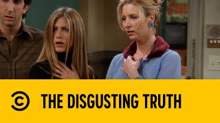The Disgusting Truth | Friends | Comedy Central Africa