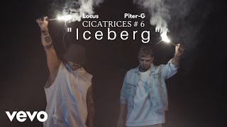 Locus - Iceberg - CICATRICES # 6 ft. Piter-G