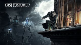 Dishonored Ep.1