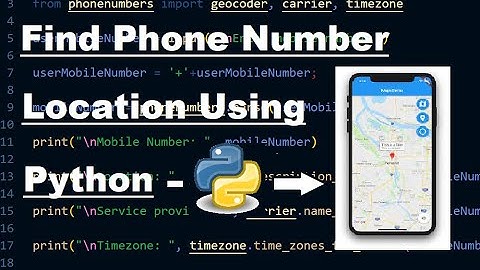 Find Phone Number Location using Python | Python Project