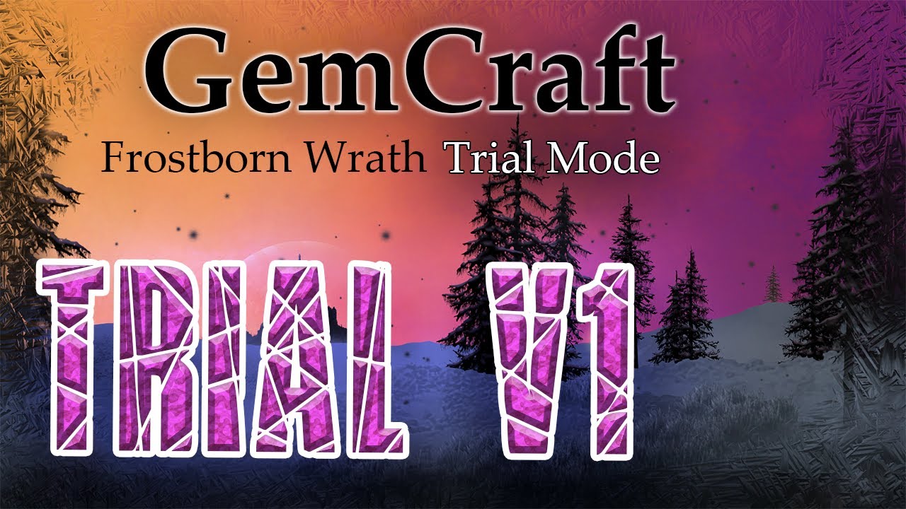 V1 Trial Mode Lets Play GemCraft Frostborn Wrath