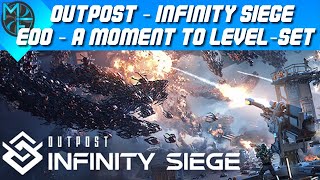 Outpost - Infinity Siege - E00 - A Moment to Level Set by JohnMegacycle 290 views 2 weeks ago 13 minutes, 29 seconds