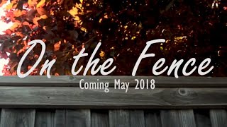 On the Fence | TEASER