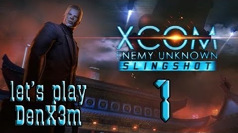 XCOM:EU + Slingshot #1 Прохождение (Снова в бой)