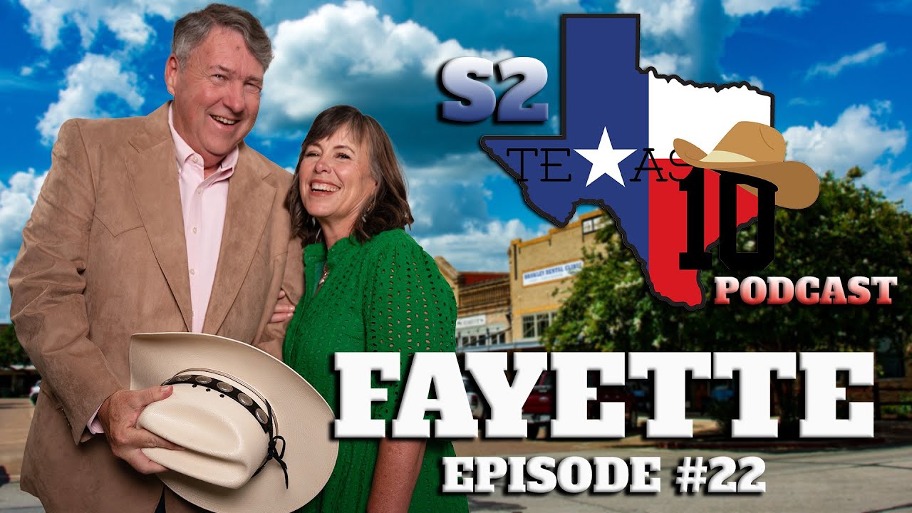 Texas Ten Podcast S2 Episode 22 | Fayette County