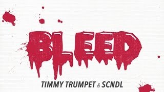 Timmy Trumpet & SCNDL - Bleed (Original Mix)
