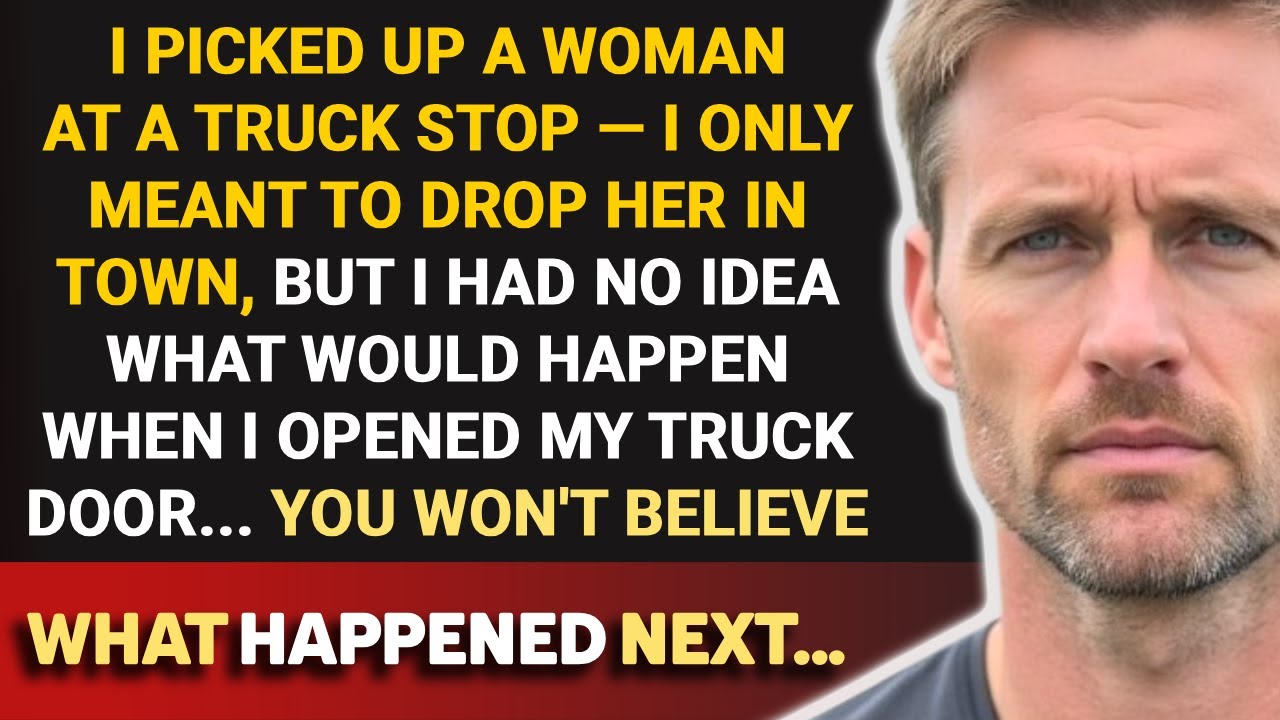 I picked up a woman at a truck stop. You won’t believe what happened next
