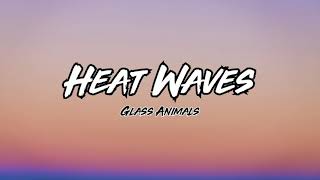 Glass Animals - Heat Waves (Lyrics)