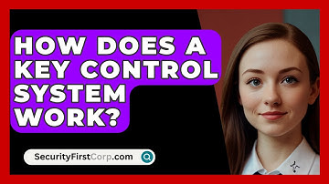 How Does A Key Control System Work? - SecurityFirstCorp.com