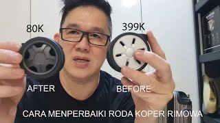Cara Menperbaiki Roda Koper Riwowa / How to repair Wheel Rimowa