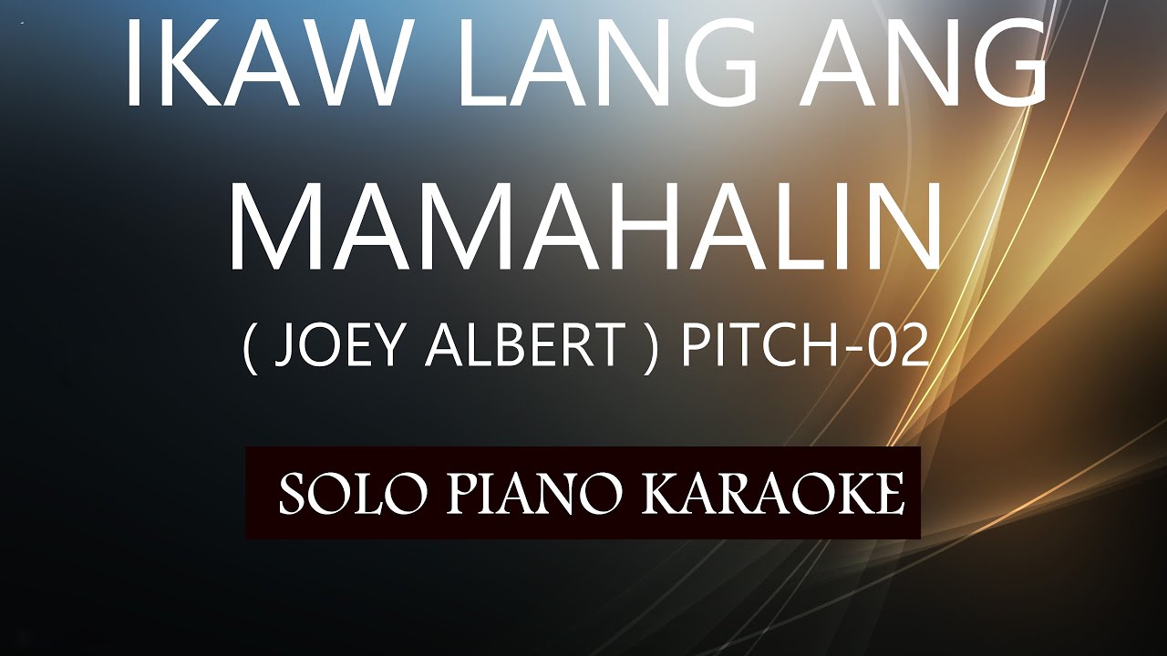 IKAW LANG ANG MAMAHALIN  JOEY ALBERT  PITCH 02 PH KARAOKE PIANO by REQUEST COVER CY
