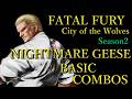 【Season2】餓狼伝説 CotW ナイトメア ギース 基本 コンボ【 FATAL FURY CotW NIGHTMARE GEESE BASIC COMBOS 】