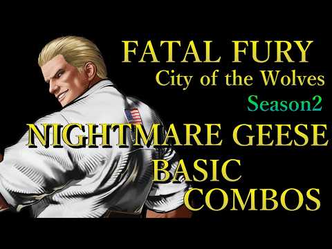 【Season2】餓狼伝説 CotW ナイトメア ギース 基本 コンボ【 FATAL FURY CotW NIGHTMARE GEESE BASIC COMBOS 】