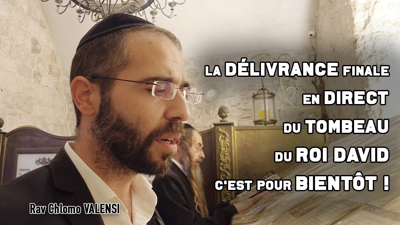 La délivrance finale en direct du Tombeau du Roi David ✡️- c'est pour bientôt ! Rav Chlomo Valensi