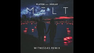 Platon Feat. Joolay - Melt (Witness45 Remix)