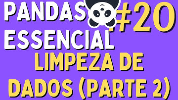 Manipulação de Dados em Python/Pandas - #20 Limpeza de Dados (Parte 2)