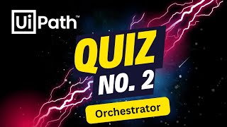 Uipath Quiz 2  Basics Of Orchestrator  Mcq   Uipath Question And Answers   Learn  Rpa