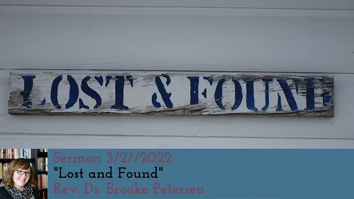 Sermon: Lost and Found (Rev. Dr. Brooke Petersen)