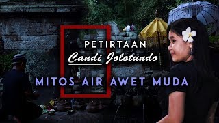 Mitos Air Awet Muda - Petirtaan Candi Jolotundo