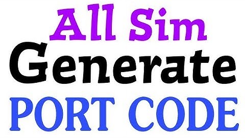 How To Generate Port Code Any Sim