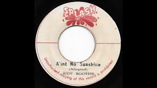 Video-Miniaturansicht von „KEN BOOTHE ♦ Ain't No Sunshine/Version {SPLASH 7" c.1972}“