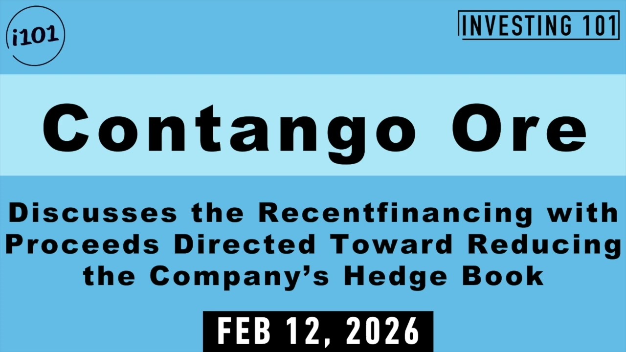 Contango Ore Discusses the Recentfinancing with Proceeds Directed Toward Reducing the Hedge Book