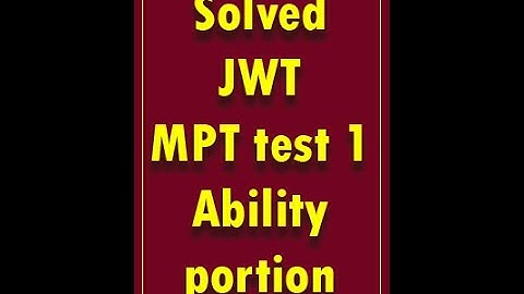 SOLVED JWT MPT 1 Ability Portion || CSS || PMS