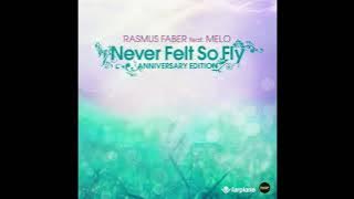 Rasmus Faber ft. Melo - Never Felt So Fly