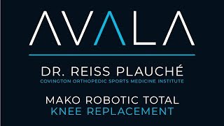 Mako Robotic-assisted Total Knee Replacement Surgery with Dr. Reiss Plauche