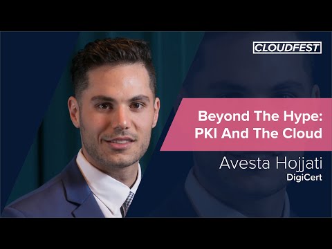 CloudFest 2019: Beyond The Hype: PKI And The Cloud, Avesta Hojjati