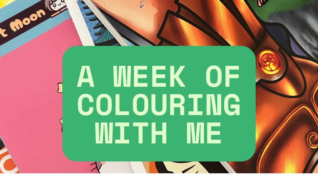 My first a week of colouring with me