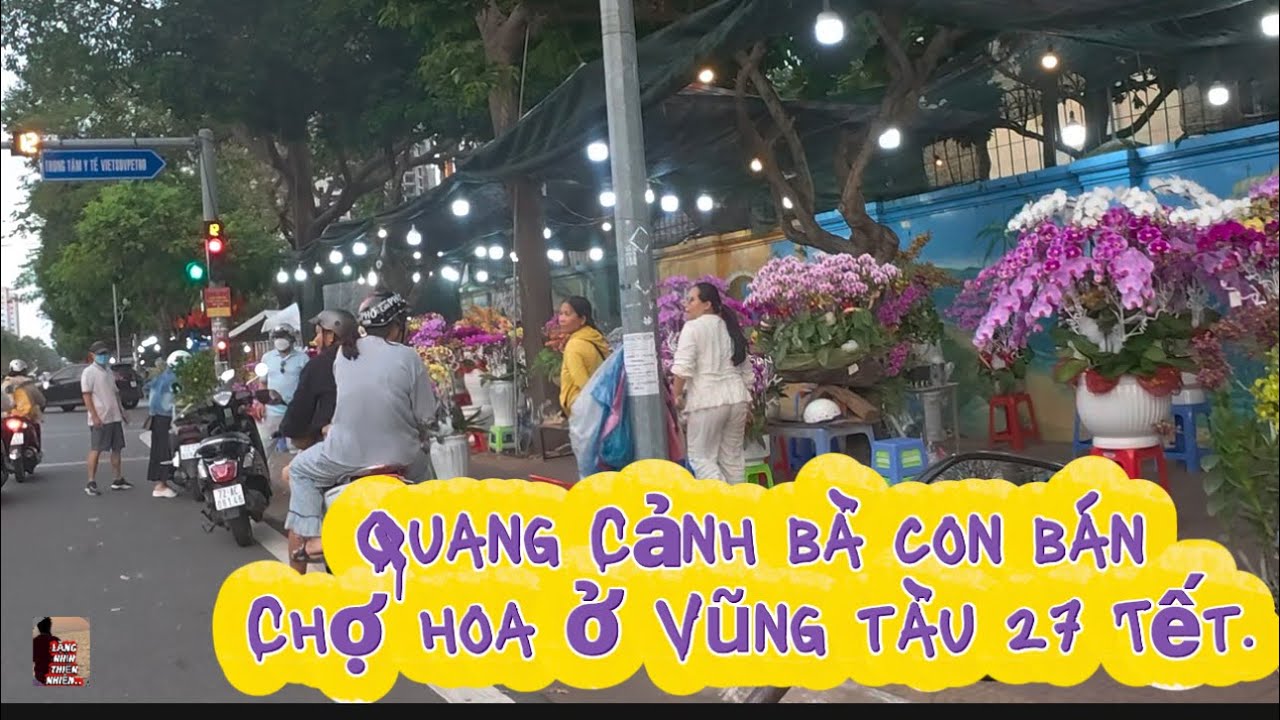 Buổi Chiều 27 Tết Ở Chợ Hoa Vũng Tàu#cảnhđẹpthiênnhiên 