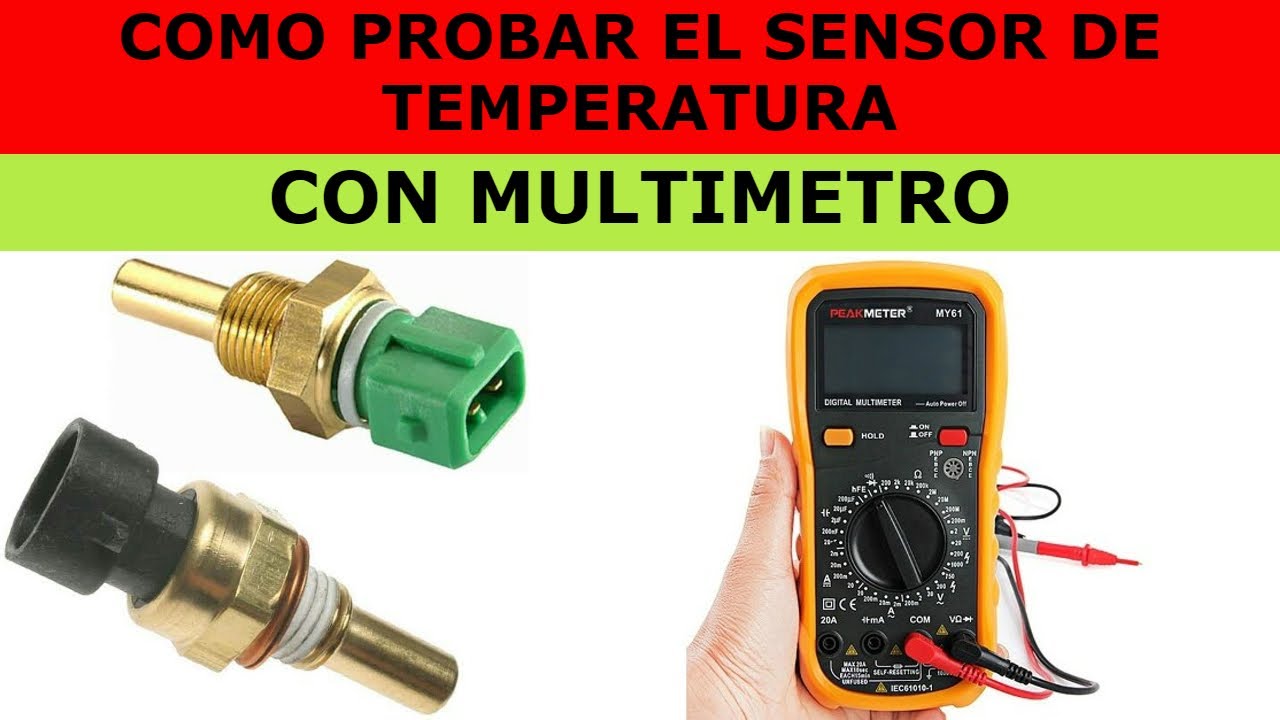 COMO PROBAR EL SENSOR DE TEMPERATURA (2 TERMINALES) 