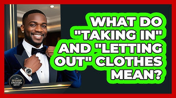 What Do "taking In" And "letting Out" Clothes Mean? - The Sharp Dressed Gent
