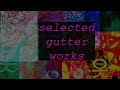 Gutterpink - Selected Gutter Works(2020-2022)