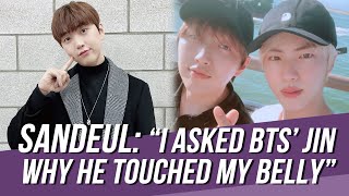 B1A4's Sandeul Explained Why He was Taken aback by BTS' Jin at Their Second Meeting