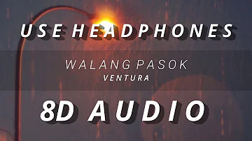 Walang Pasok - Ventura (8D AUDIO)