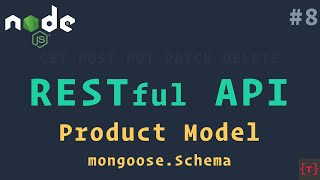 Product Model | Mongoose Schema | RESTful API using NodeJS and MongoDB