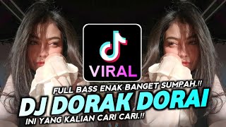 DJ DORAK DORAI VIRAL FULL BASS FULL BASS TERBARU YANG KALIAN CARI CARI || DJ YAL REMIX