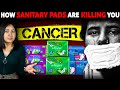 How Sanitary Pads Are KILLING You?