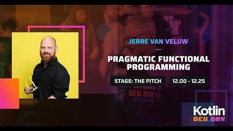 Pragmatic Functional Programming -  Jerre van Veluw @ Kotlin Dev Day Amsterdam 2022