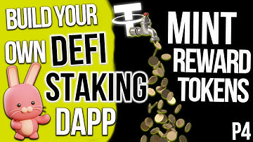 🤑Build Your Own Defi Staking dApp - P4 - Masterchef Mint Reward Tokens