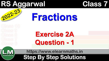 Fractions | Class 7 Chapter 2 Exercise 2A Question 1 | RS Aggarwal | Learn Maths