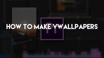 How To Make Your Own Video Wallapapers | vWallpapers (TUTORIAL)
