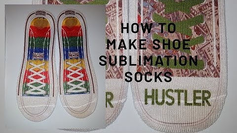 HOW TO SUBLIMATE SHOE SOCKS