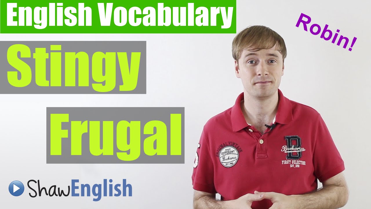 English Vocabulary: Stingy Vs Frugal