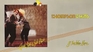 Thompson Twins - If You Were Here (Official Audio)