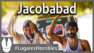 Lugares HORRIBLES para vivir: Jacobabad, Pakistan