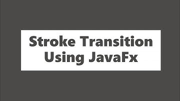 Stroke Transition using JavaFx  |  Animation in Java